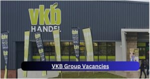 VKB Vacancies in Limpopo 2025 – Apply To Latest Careers