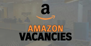 Amazon Vacancies 2025 – Apply Now Online For Latest Jobs