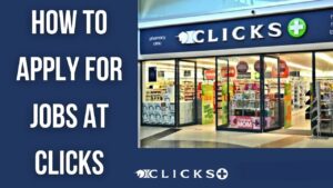 Clicks Careers 2025 – Apply Now For Recent Employment Opportunities
