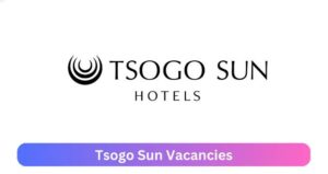 Tsogo Sun Vacancies 2025 – Apply Now For Latest Job Openings