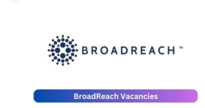 Broadreach Vacancies – Apply Now For Latest Recruitment in South Africa