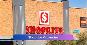 Shoprite Vacancies 2024 – Various Positions in Retail Apply Now